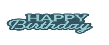 Happy Birthday Sentiment - Dies